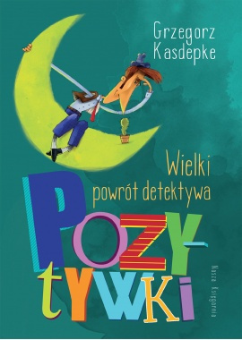 Nasza Księgarnia Wielki powrót detektywa Pozytywki