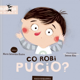 Nasza Księgarnia Co robi Pucio?