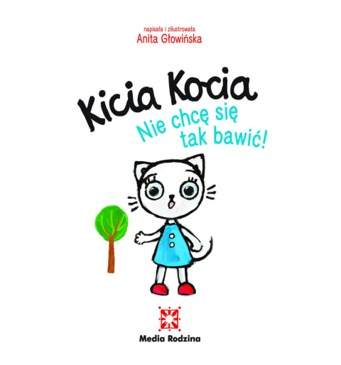 Kicia Kocia. Nie chcę się tak bawić