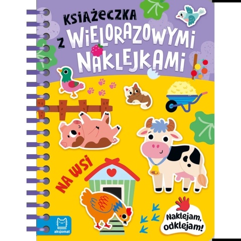 Książeczka z wielorazowymi naklejkami. Naklejam, odklejam! | Na wsi.